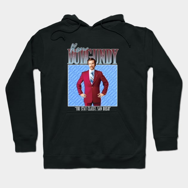 Ron Burgundy Stay Classy San Diego Hoodie by Story At Dawn 